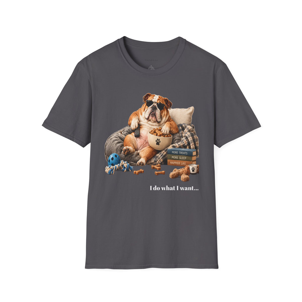 Bulldog Lounge T-Shirt — "I do what I want" Cute Dog Graphic Tee