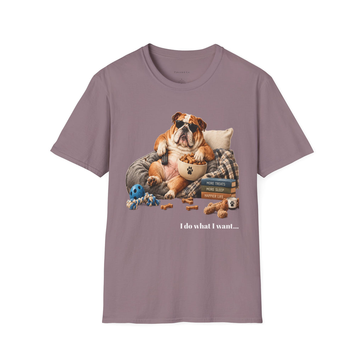 Bulldog Lounge T-Shirt — "I do what I want" Cute Dog Graphic Tee